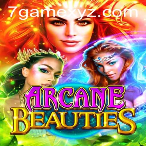 Discover the Enchanting World of ArcaneBeauties: A Journey into the 7game Realm