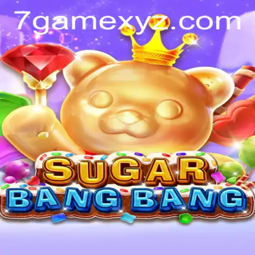 Unveiling the Excitement of SUGARBANGBANG: A Deep Dive into the 7game Phenomenon