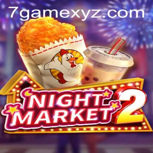 Exploring NightMarket2: A Thrilling Adventure with 7game Mechanics